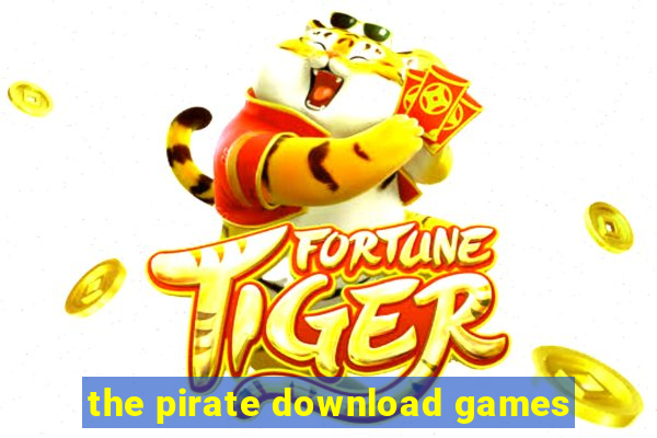 the pirate download games